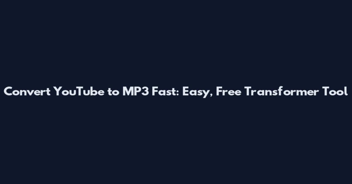 Convert YouTube to MP3 Fast: Easy, Free Transformer Tool