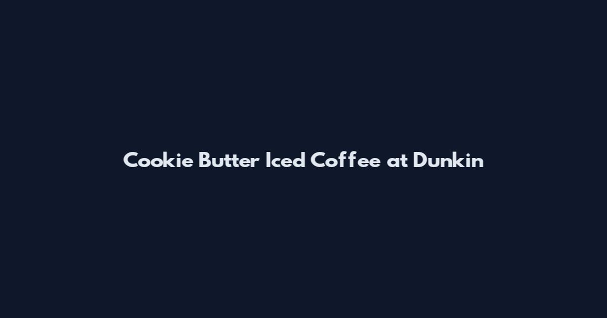 Cookie Butter Iced Coffee at Dunkin