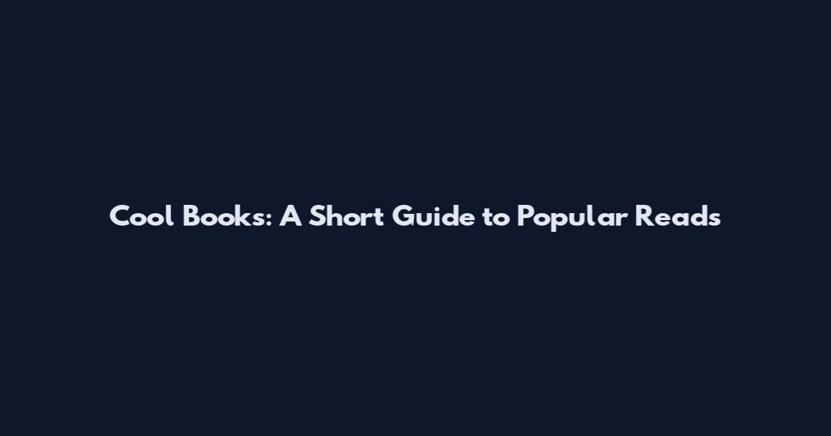 Cool Books: A Short Guide to Popular Reads