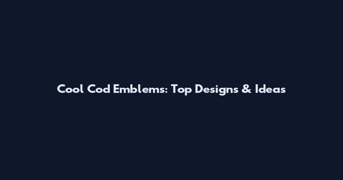 Cool Cod Emblems: Top Designs & Ideas