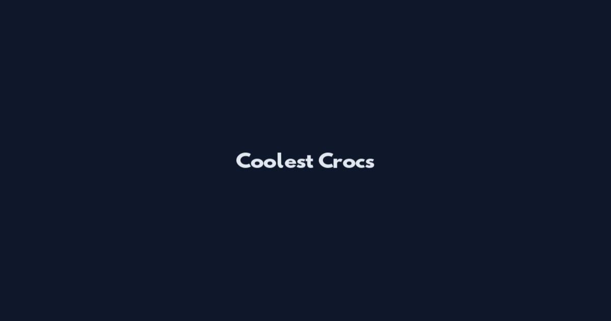Coolest Crocs