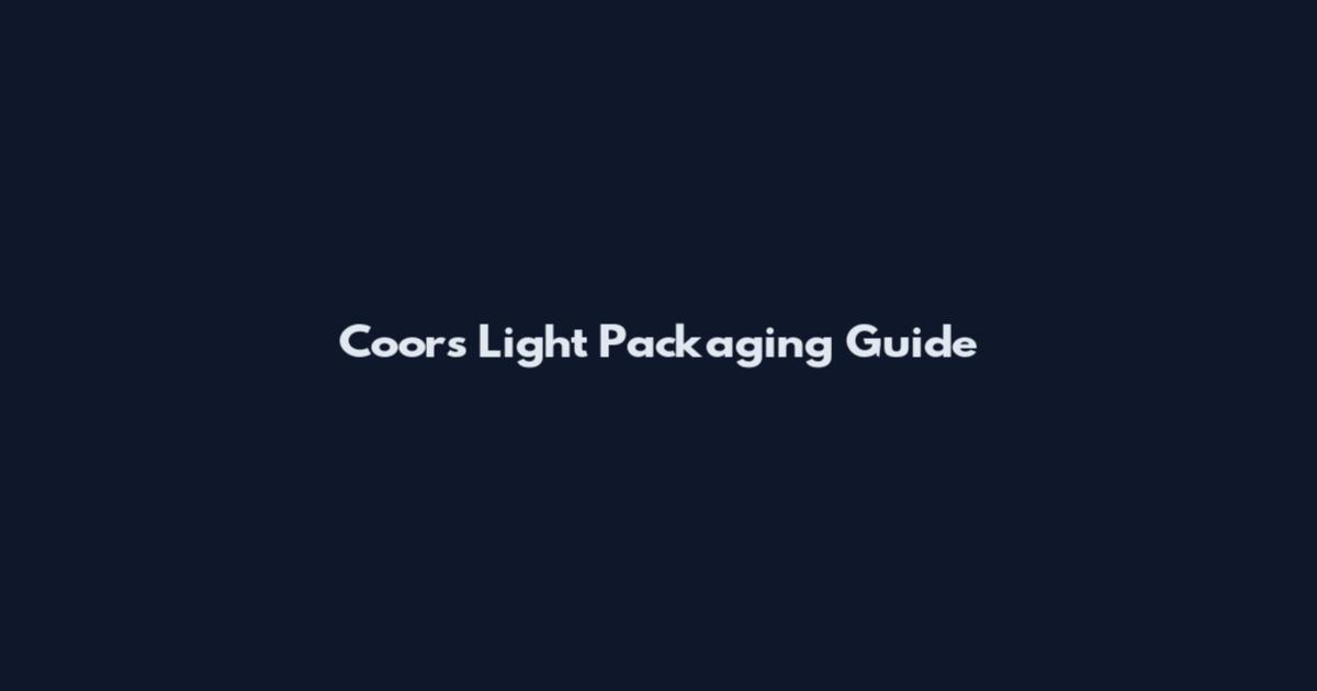 Coors Light Packaging Guide