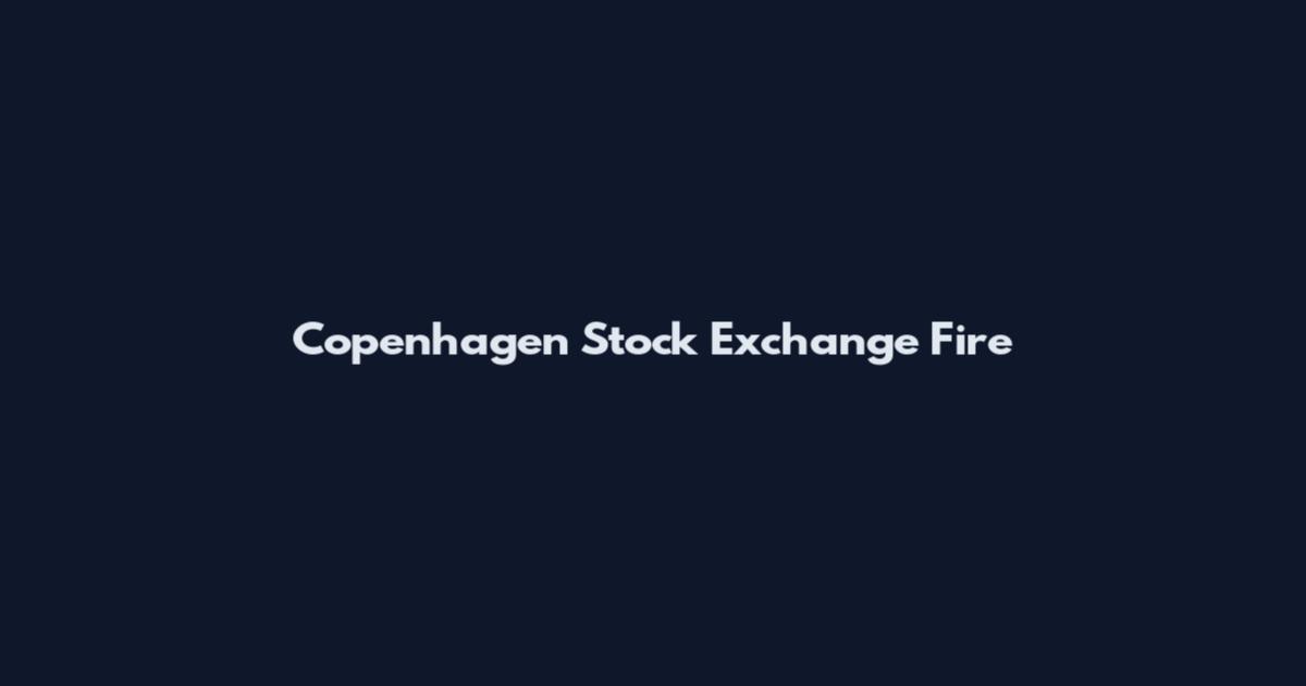 Copenhagen Stock Exchange Fire