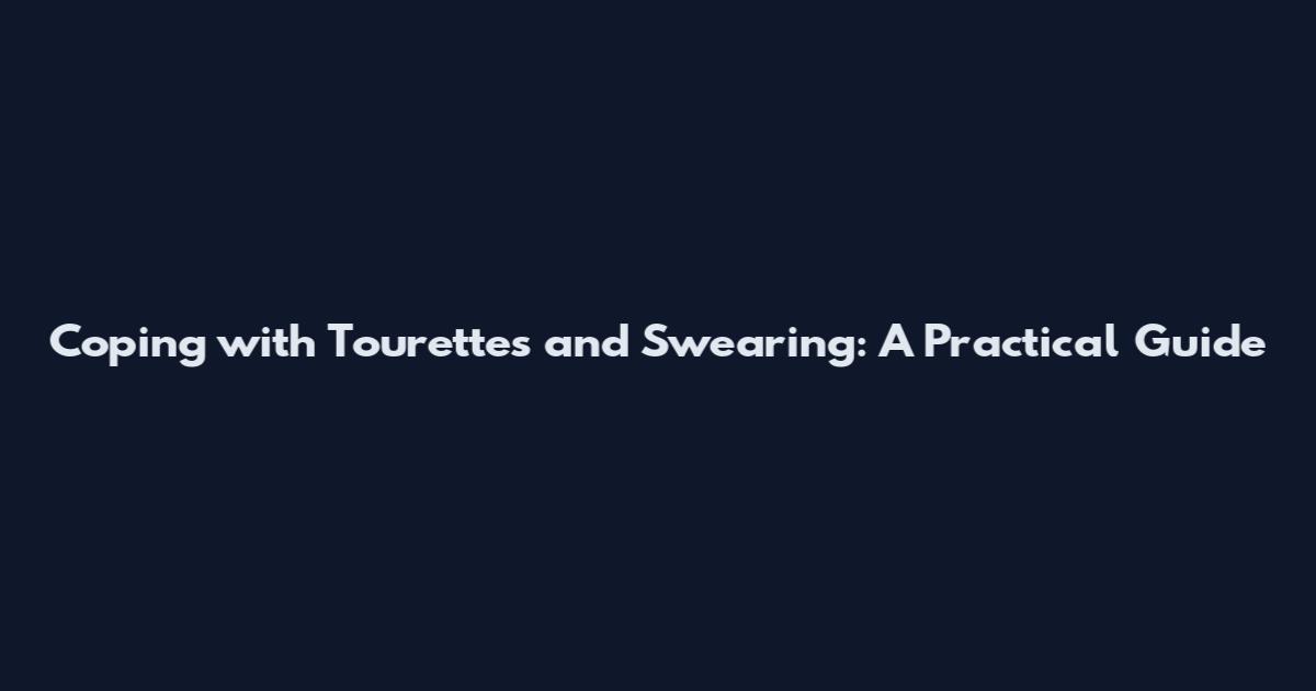 Coping with Tourette's and Swearing: A Practical Guide