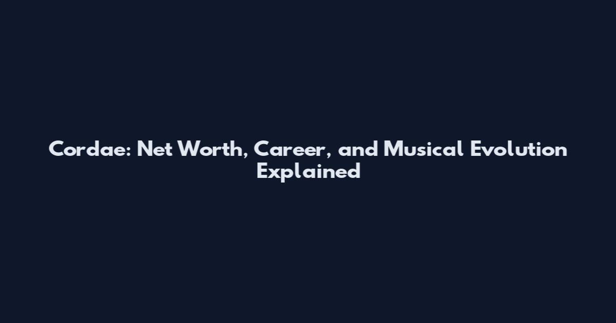 Cordae: Net Worth, Career, and Musical Evolution Explained