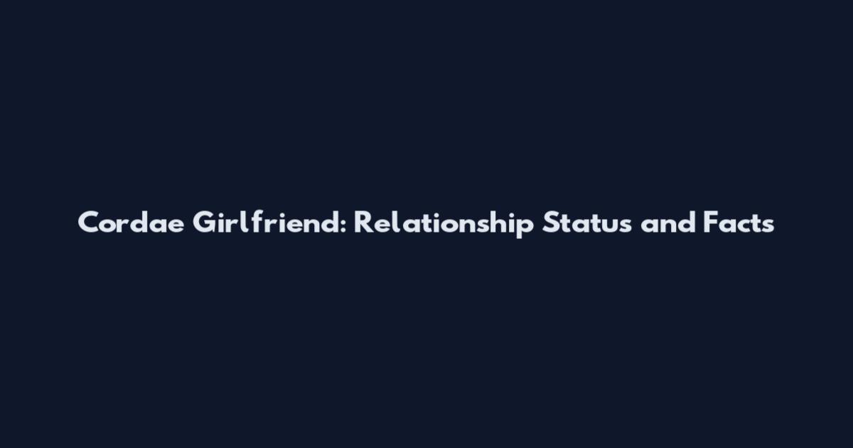 Cordae Girlfriend: Relationship Status and Facts