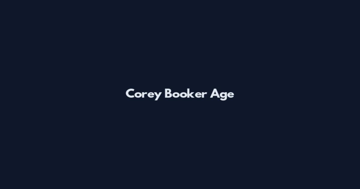 Corey Booker Age
