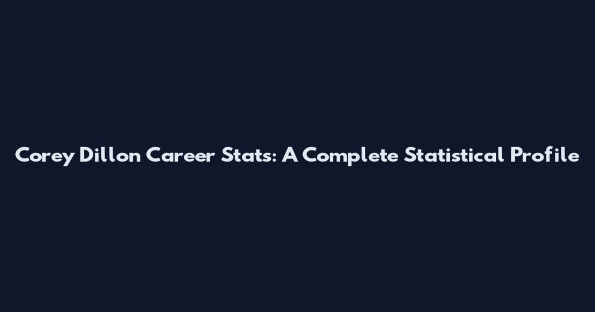 Corey Dillon Career Stats: A Complete Statistical Profile
