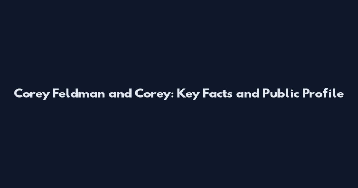 Corey Feldman and Corey: Key Facts and Public Profile