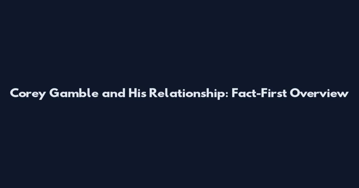 Corey Gamble and His Relationship: Fact-First Overview