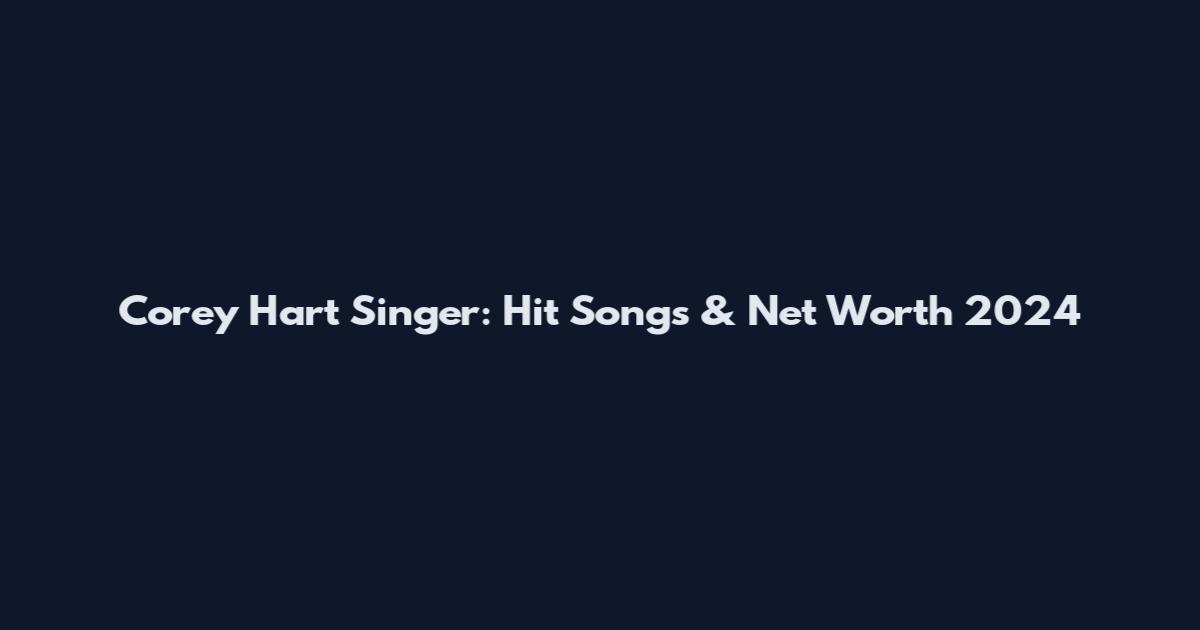 Corey Hart Singer: Hit Songs & Net Worth 2024