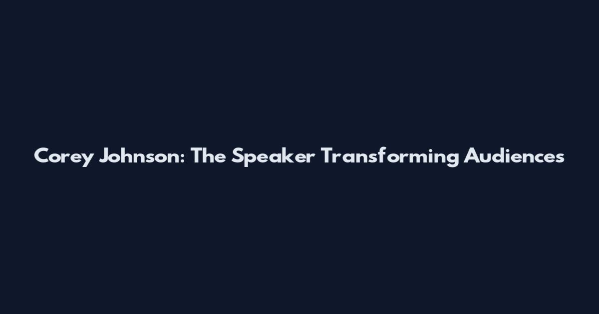 Corey Johnson: The Speaker Transforming Audiences
