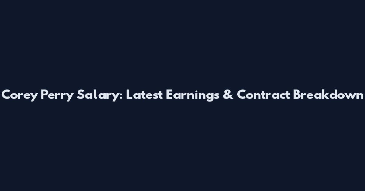 Corey Perry Salary: Latest Earnings & Contract Breakdown