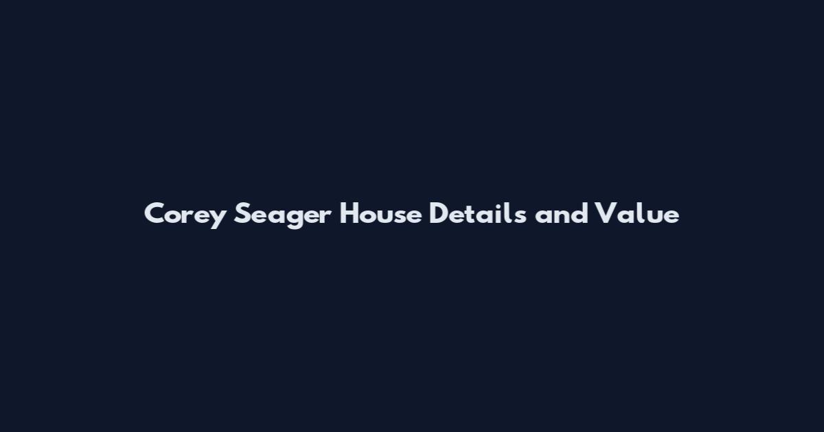 Corey Seager House Details and Value