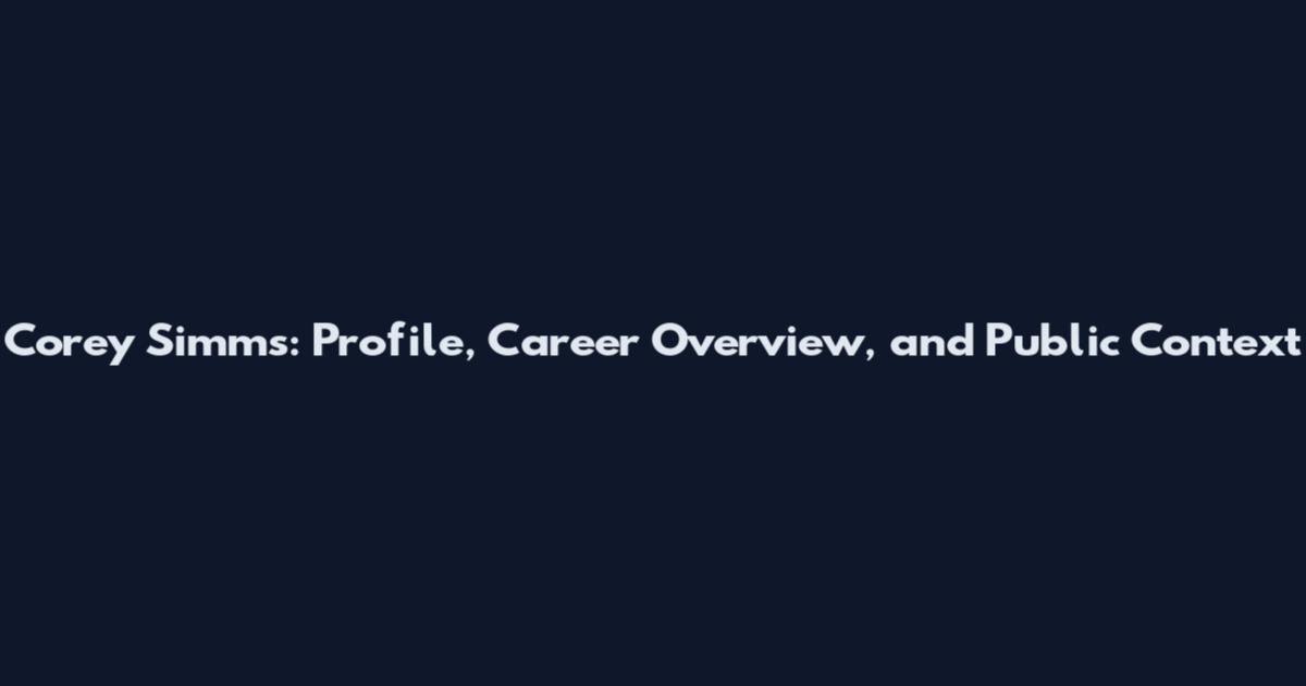 Corey Simms: Profile, Career Overview, and Public Context