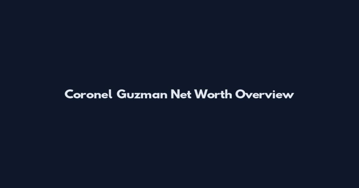 Coronel Guzman Net Worth Overview