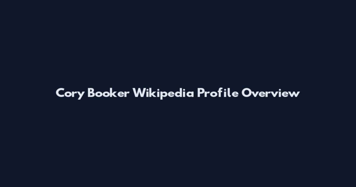 Cory Booker Wikipedia Profile Overview