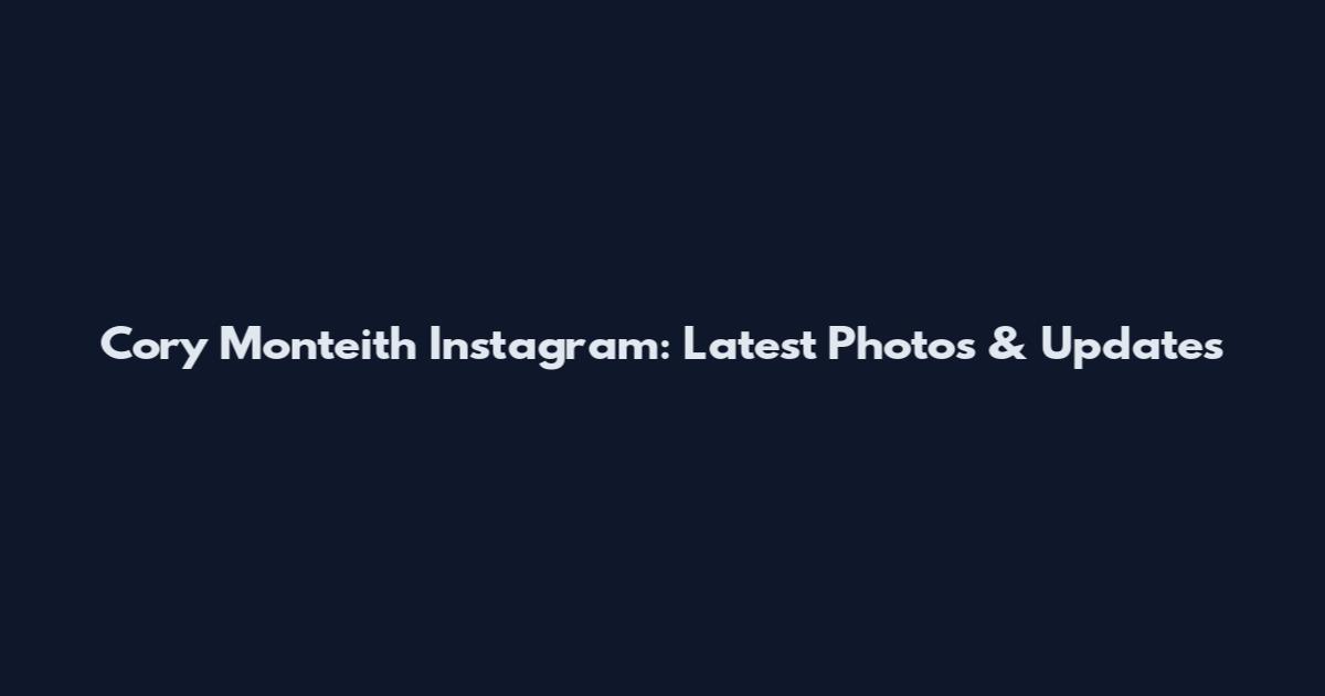 Cory Monteith Instagram: Latest Photos & Updates