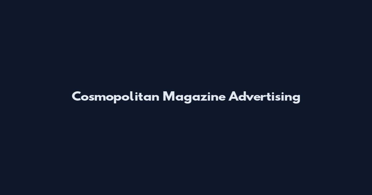 Cosmopolitan Magazine Advertising