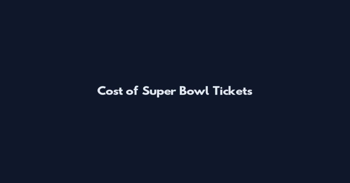 Cost of Super Bowl Tickets
