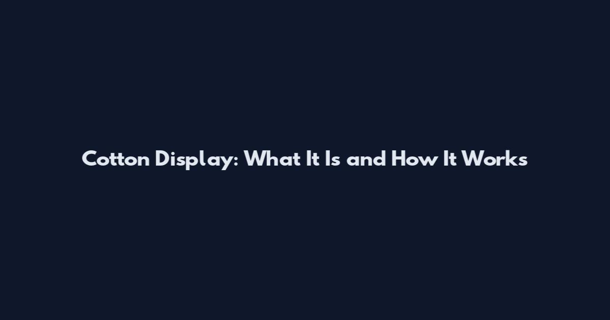 Cotton Display: What It Is and How It Works