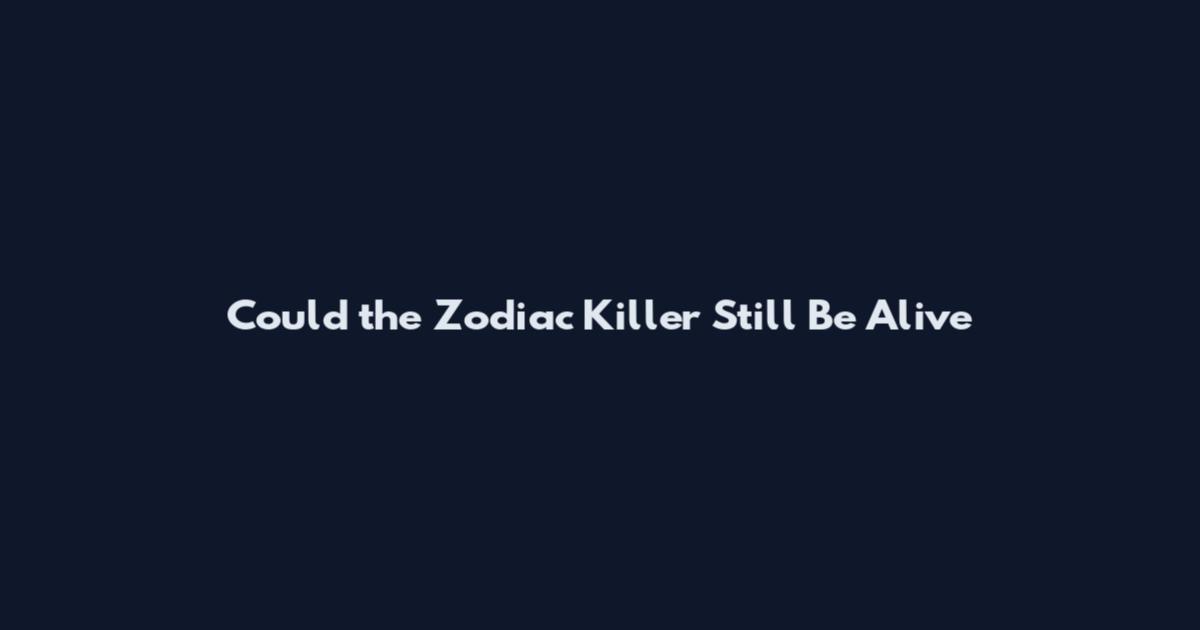 Could the Zodiac Killer Still Be Alive