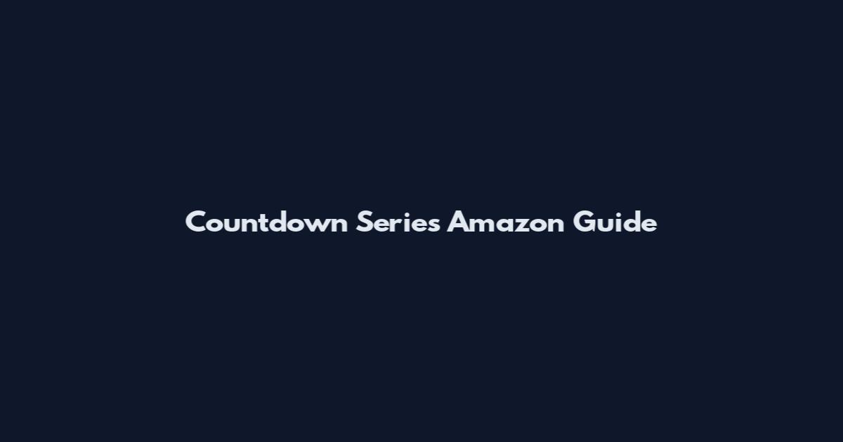 Countdown Series Amazon Guide