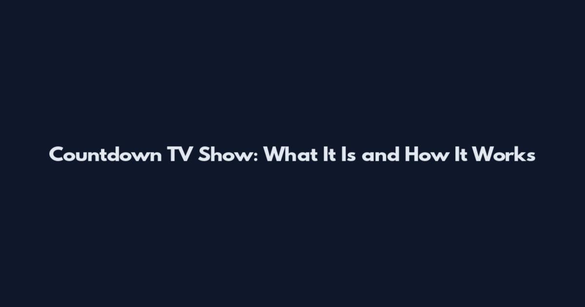 Countdown TV Show: What It Is and How It Works