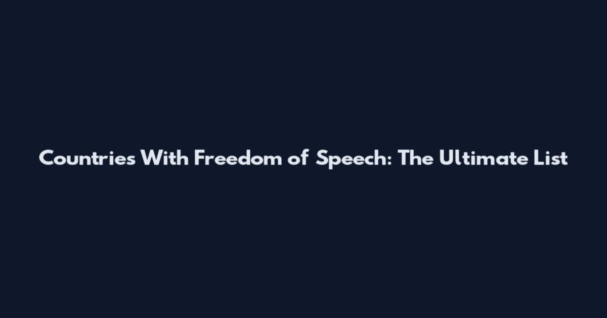 Countries With Freedom of Speech: The Ultimate List