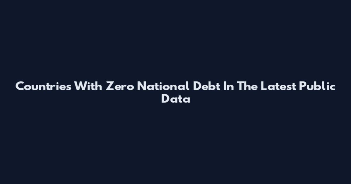 Countries With Zero National Debt In The Latest Public Data