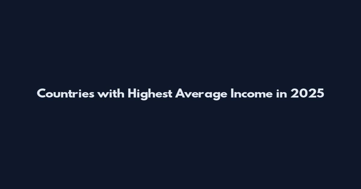 Countries with Highest Average Income in 2025
