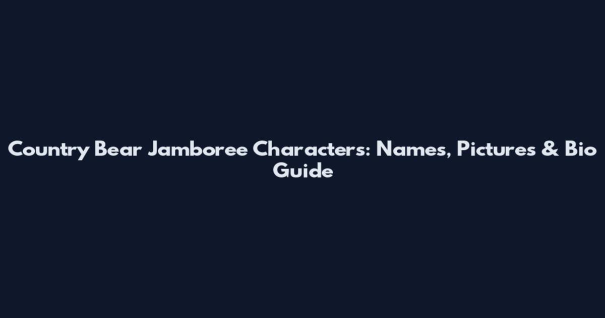 Country Bear Jamboree Characters: Names, Pictures & Bio Guide