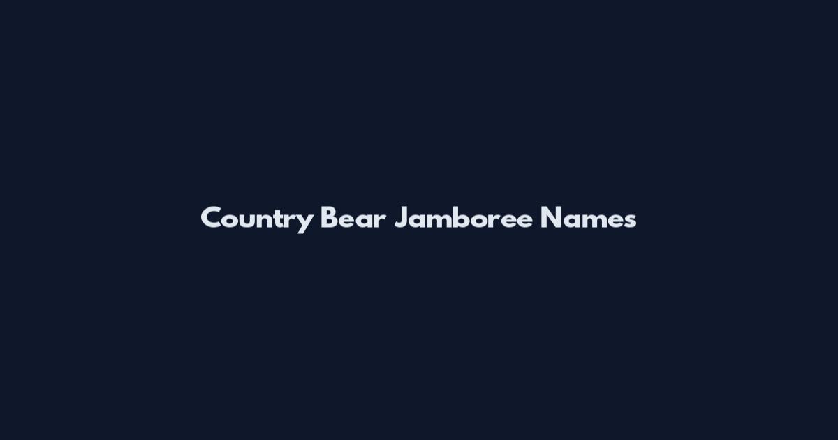 Country Bear Jamboree Names