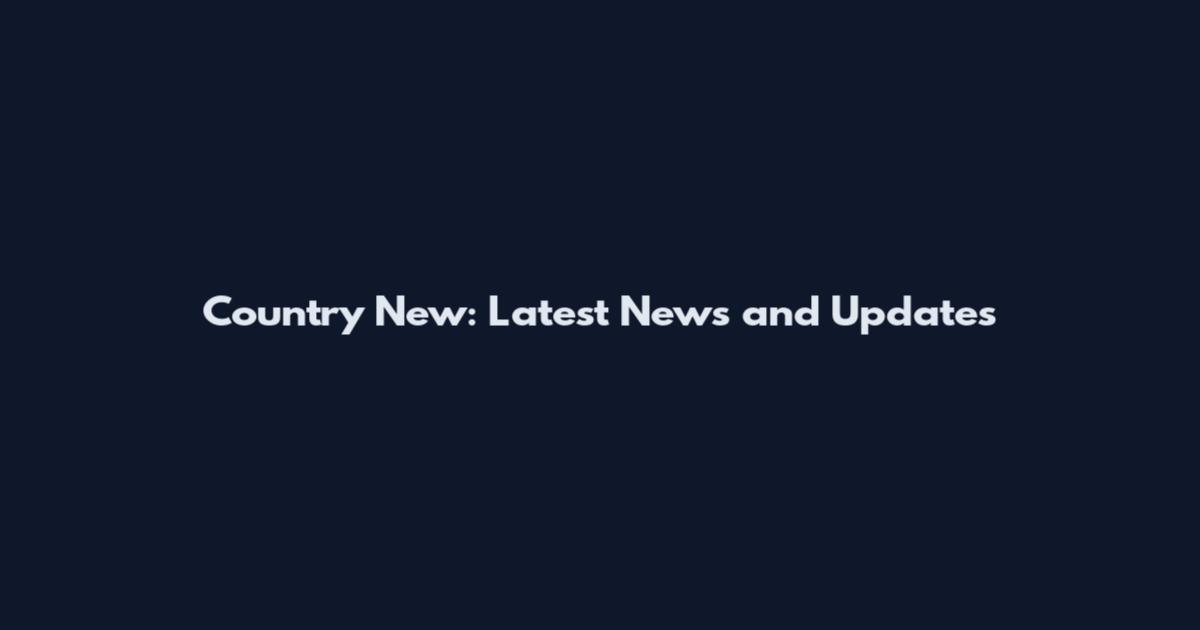 Country New: Latest News and Updates