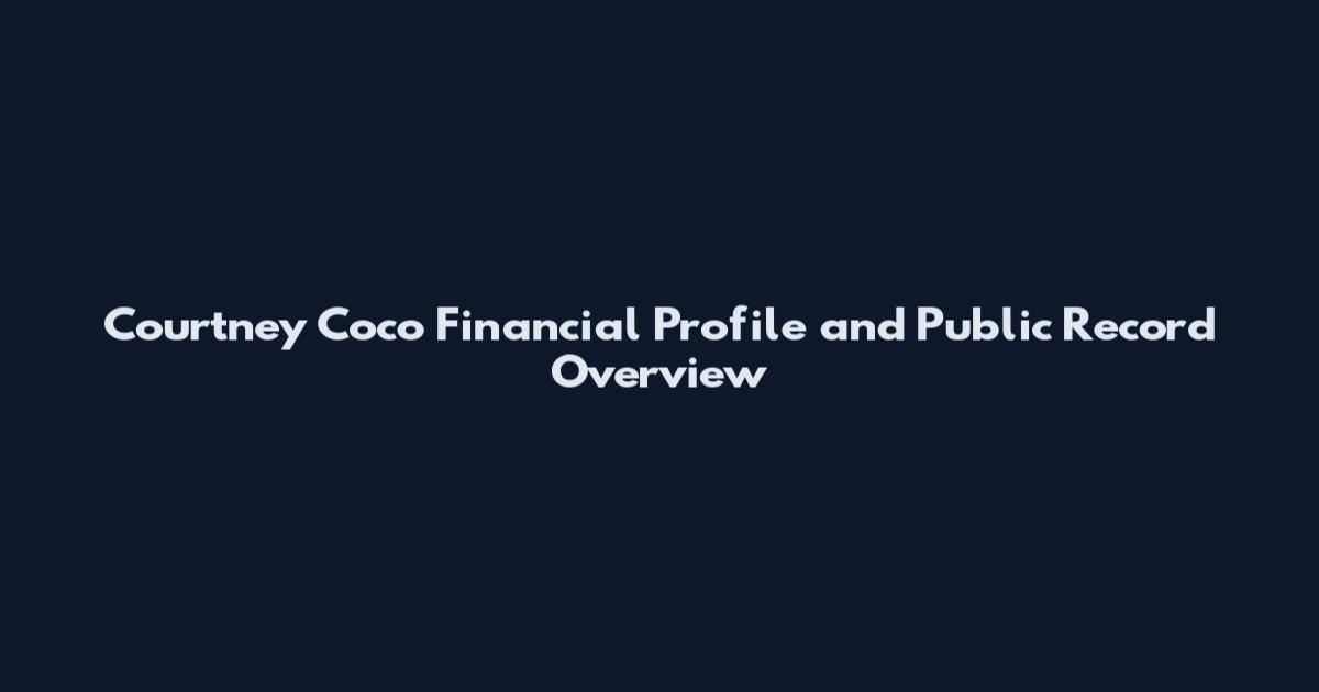 Courtney Coco Financial Profile and Public Record Overview