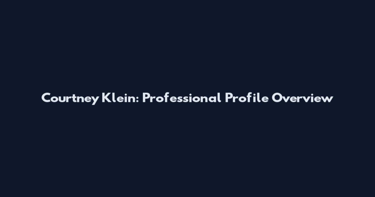 Courtney Klein: Professional Profile Overview