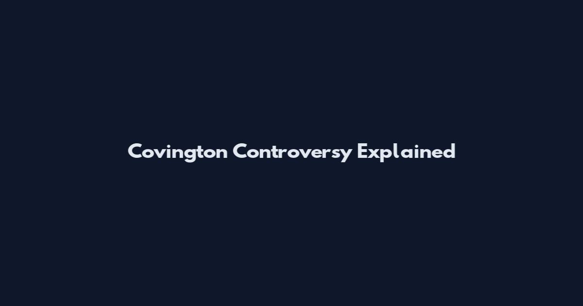 Covington Controversy Explained