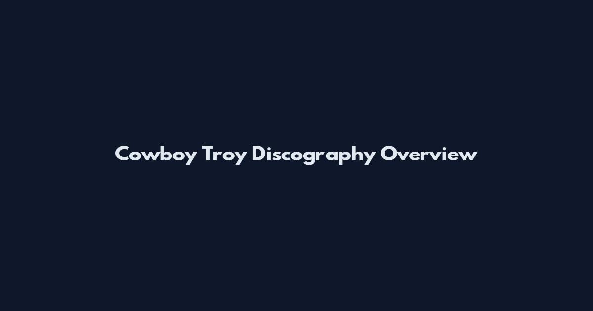 Cowboy Troy Discography Overview