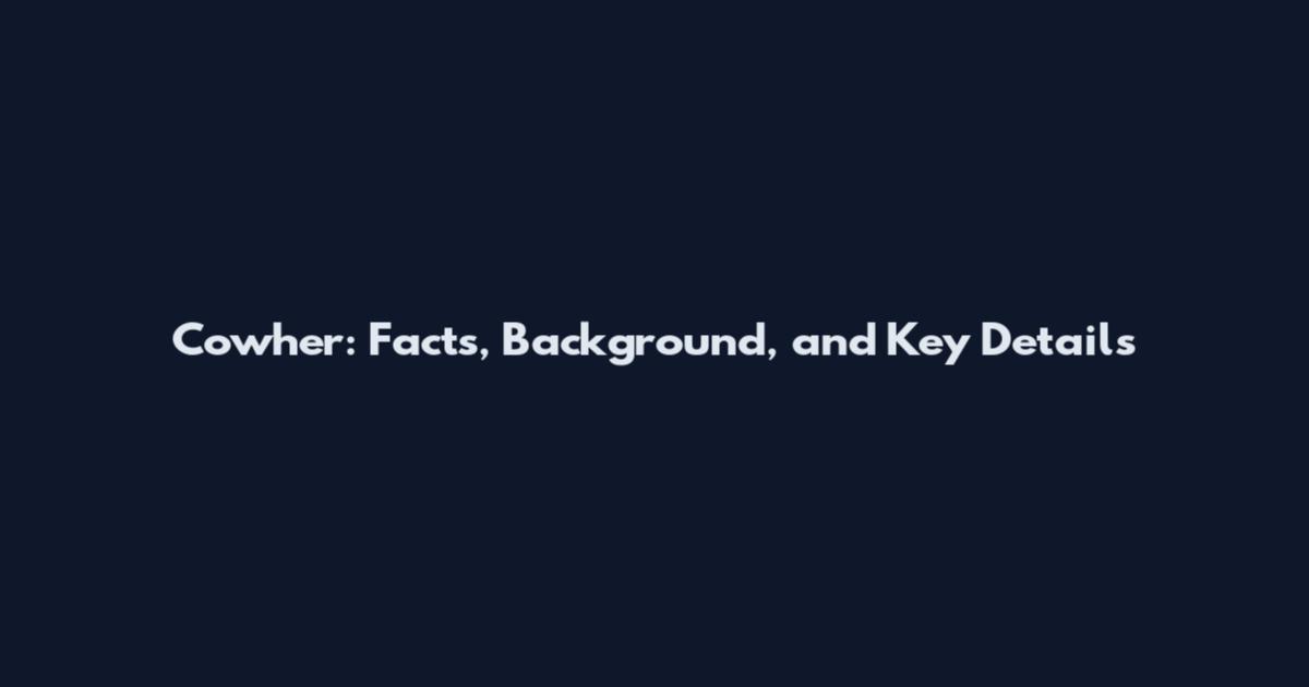 Cowher: Facts, Background, and Key Details