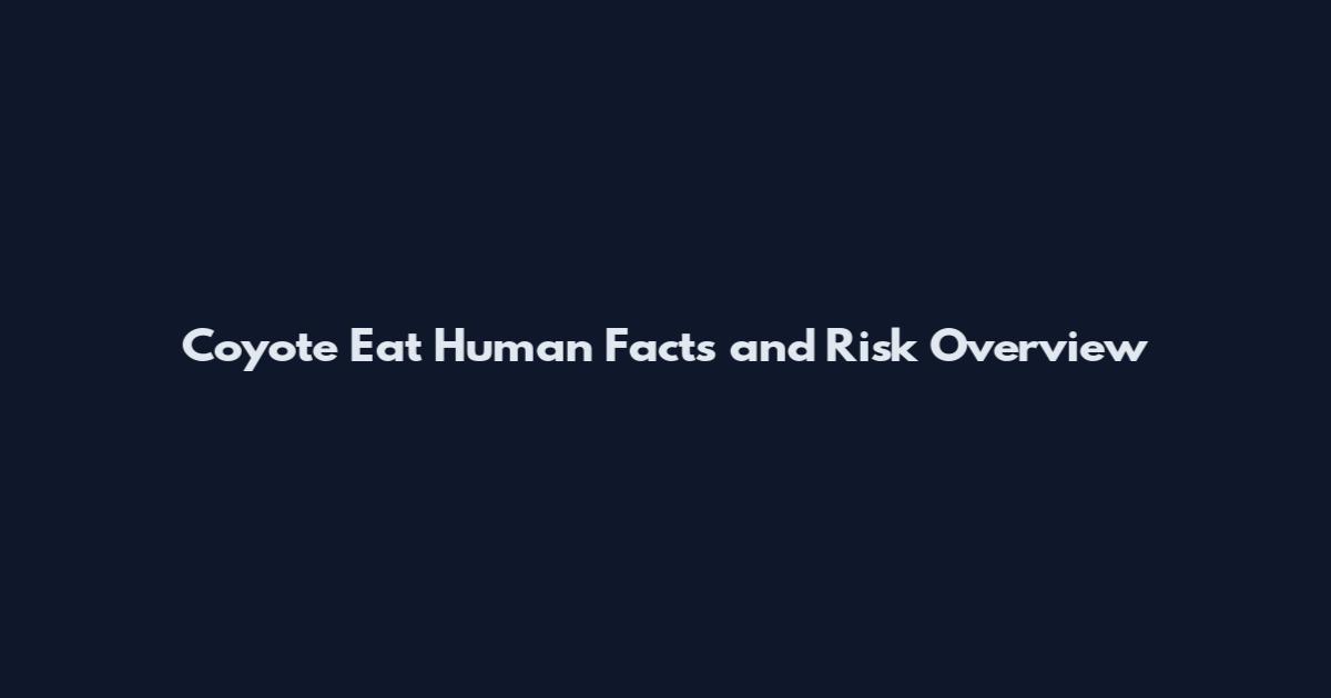 Coyote Eat Human Facts and Risk Overview