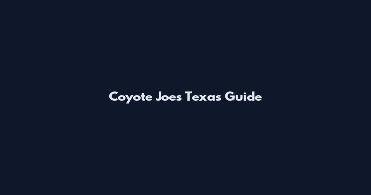 Coyote Joe's Texas Guide