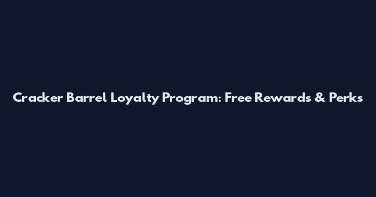 Cracker Barrel Loyalty Program: Free Rewards & Perks