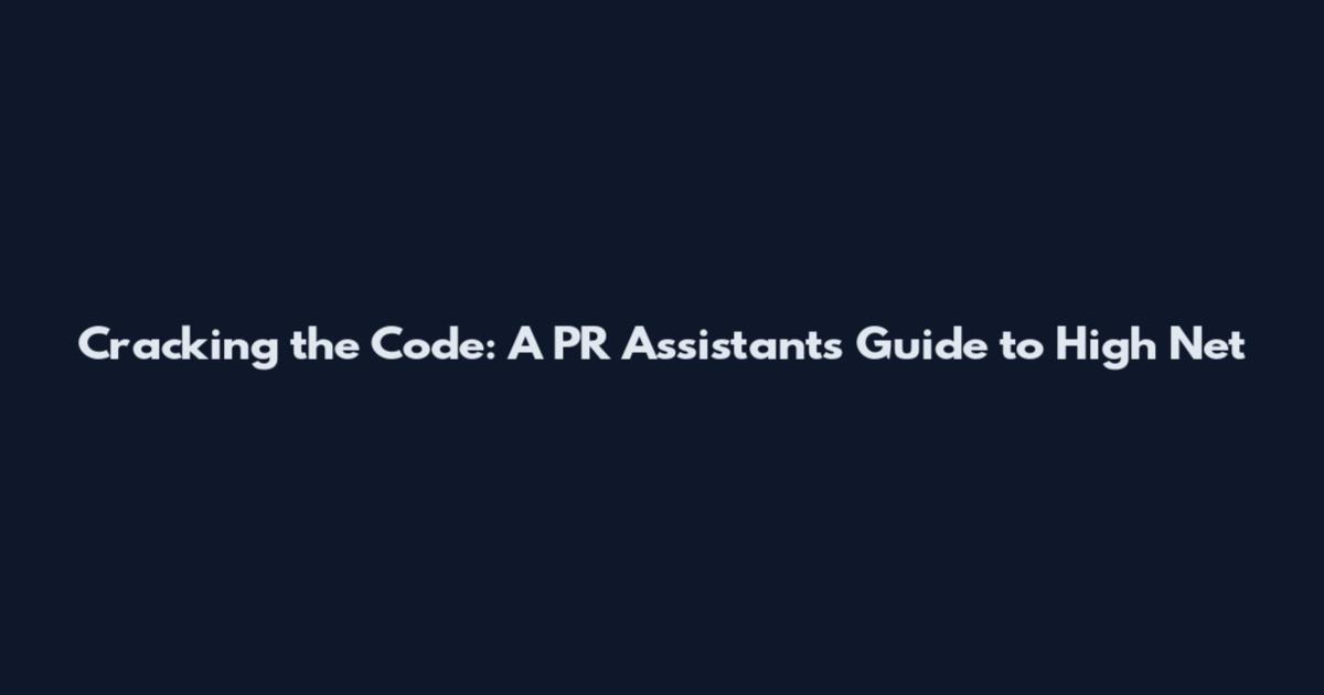 Cracking the Code: A PR Assistant's Guide to High Net
