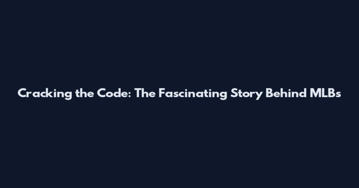 Cracking the Code: The Fascinating Story Behind MLB's