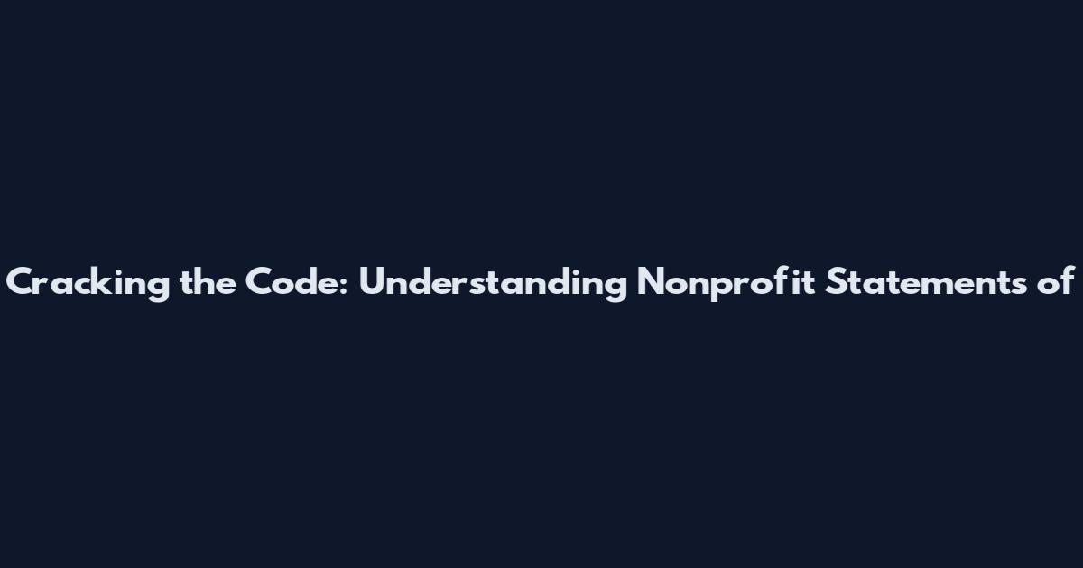 Cracking the Code: Understanding Nonprofit Statements of