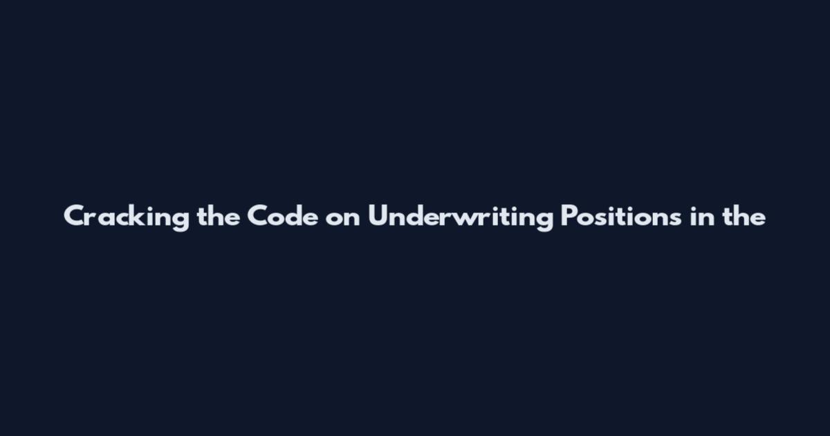 Cracking the Code on Underwriting Positions in the