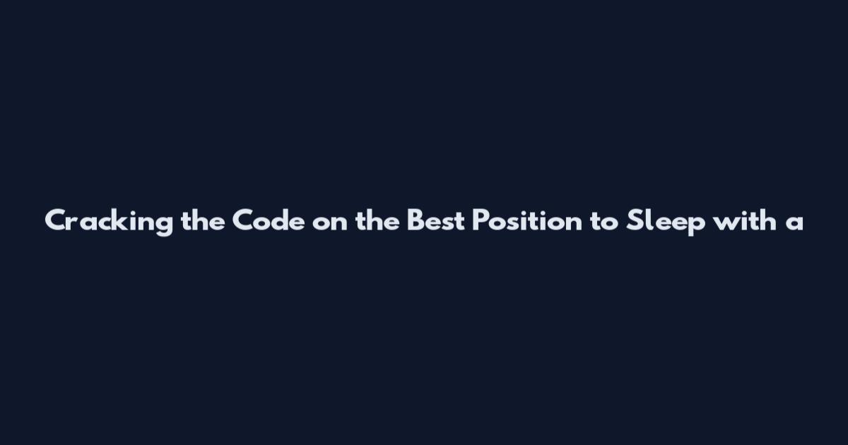 Cracking the Code on the Best Position to Sleep with a