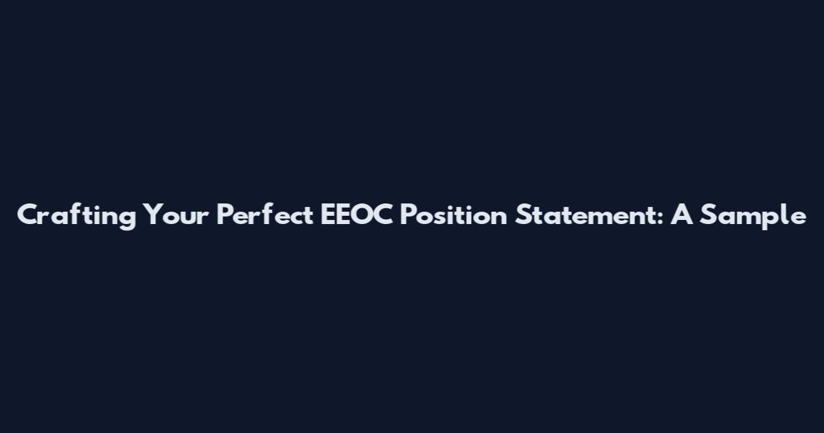 Crafting Your Perfect EEOC Position Statement: A Sample