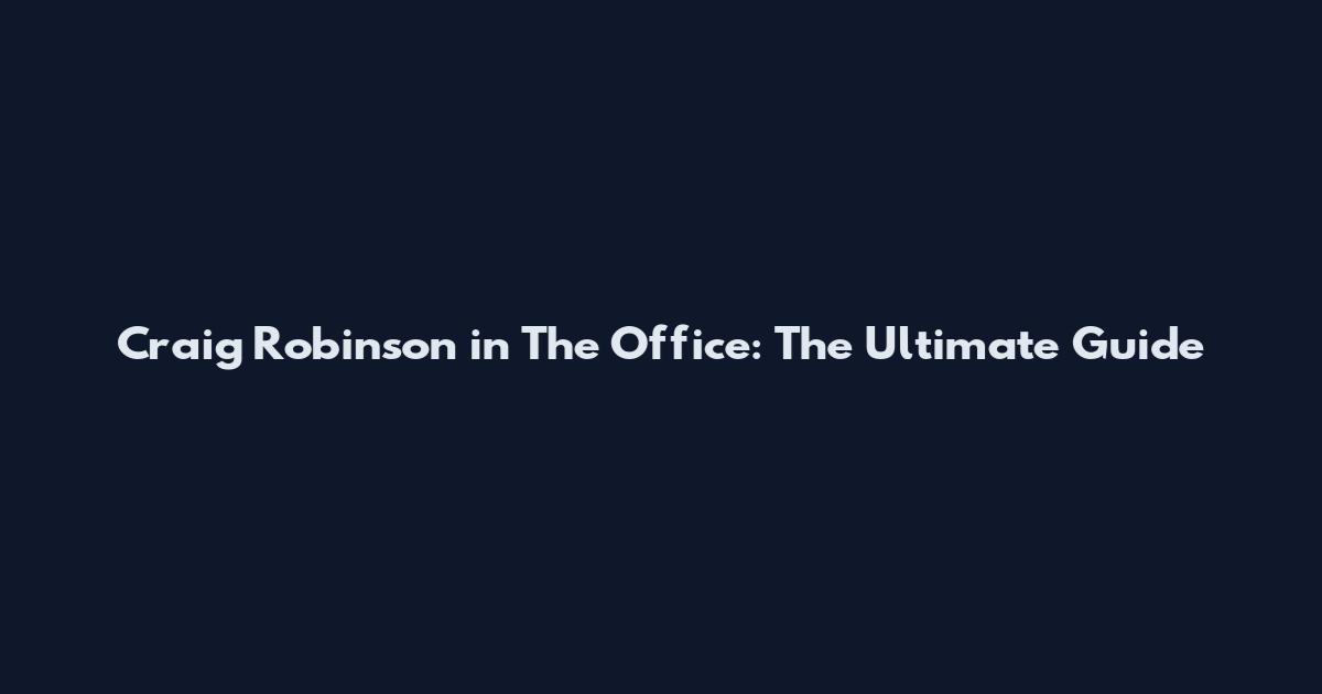 Craig Robinson in The Office: The Ultimate Guide
