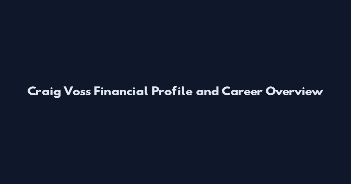 Craig Voss Financial Profile and Career Overview